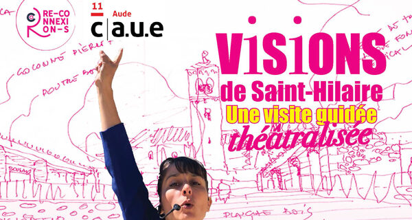 VISIONS de Saint-Hilaire : une visite théâtralisée entre mémoire, poésie et patrimoine